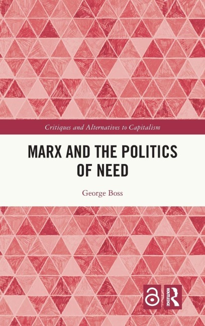 Marx and the Politics of Need - George Boss