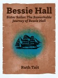 Sister Sailor: The Remarkable Journey of Bessie Hall (Lifting as We Climb) - Ruth Tait