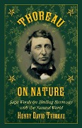 Cover-Bild zum Titel 'Thoreau on Nature' von 'Henry David Thoreau'
