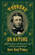 Thoreau on Nature - Henry David Thoreau
