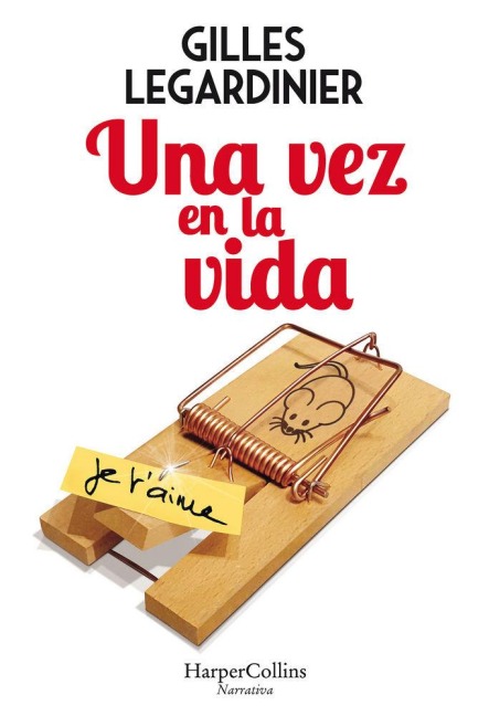 Una Vez En La Vida (Once in the Life - Spanish Edition) - Gilles Legardinier