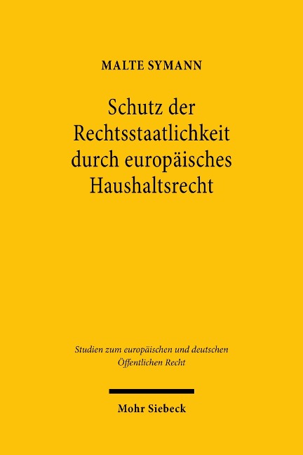 Schutz der Rechtsstaatlichkeit durch europäisches Haushaltsrecht - Malte Symann