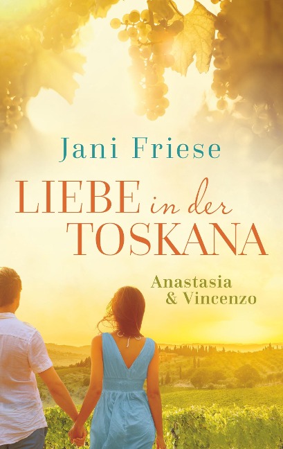 Liebe in der Toskana - Jani Friese