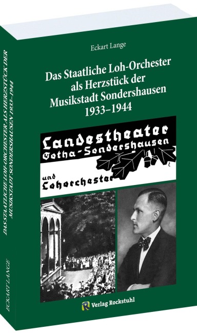 Das Staatliche Loh-Orchester als Herzstück der Musikstadt Sondershausen 1933-1944 - Eckart Lange