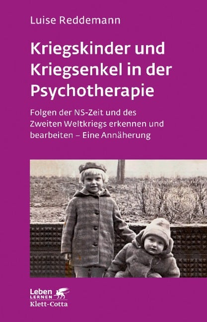 Kriegskinder und Kriegsenkel in der Psychotherapie (Leben lernen, Bd. 277) - Luise Reddemann