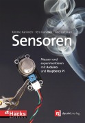 Cover-Bild zum Titel 'Sensoren - messen und experimentieren mit Arduino und Raspberry Pi' von 'Kimmo Karvinen, Tero Karvinen, Ville Valtokari'