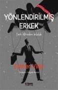 Cover-Bild zum Titel 'Yönlendirilmis Erkek' von 'Esther Vilar'