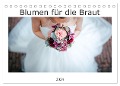 Blumen für die Braut (Tischkalender 2024 DIN A5 quer), CALVENDO Monatskalender - Alexej Wenzel