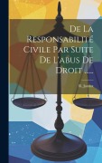 Cover-Bild zum Titel 'De La Responsabilité Civile Par Suite De L'abus De Droit ......' von 'R. Jannot'