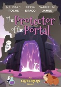 Cover-Bild zum Titel 'The Protector of the Portal' von 'Melissa J Roche, Ressa Draco, Gabriel M James'
