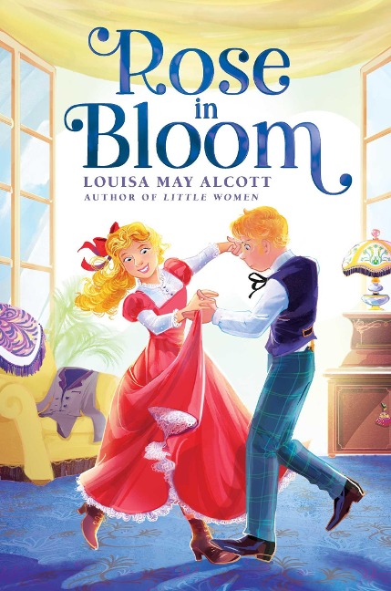 Rose in Bloom - Louisa May Alcott