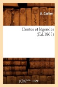 Cover-Bild zum Titel 'Contes Et Légendes, (Éd.1865)' von 'Aude Carlier'