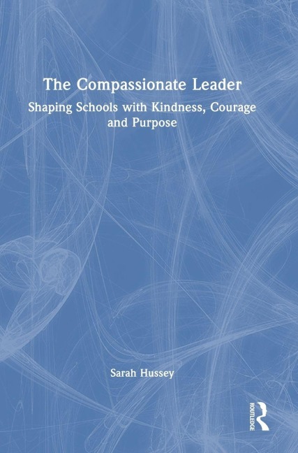 The Compassionate Leader - Sarah Hussey