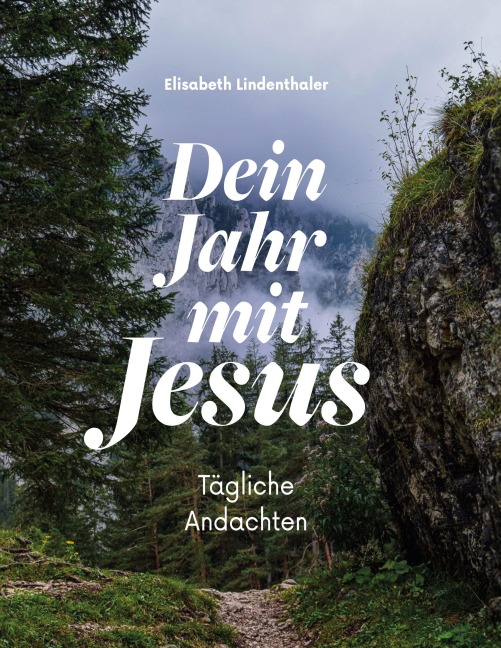 Dein Jahr mit Jesus - Elisabeth Lindenthaler