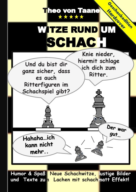 Geschenkausgabe Hardcover: Humor & Spaß - Witze rund um Schach, lustige Bilder und Texte zum Lachen mit schachmatt Effekt! - Theo Von Taane