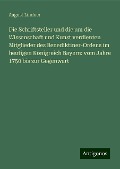 Die Schriftsteller und die um die Wissenschaft und Kunst verdienten Mitglieder des Benediktiner-Ordens im heutigen Königreich Bayern: vom Jahre 1750 bis zur Gegenwart - August Lindner