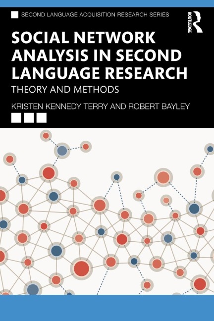 Social Network Analysis in Second Language Research - Kristen Kennedy Terry, Robert Bayley