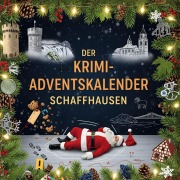 Cover-Bild zum Titel 'Der Krimi-Adventskalender Schaffhausen' von 'Emma Neumann'