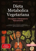 Cover-Bild zum Titel 'Dieta Metabolica Vegetariana: Risvegliare il Metabolismo Naturalmente' von 'Bendis A. I. Saage - Italiano'