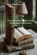 Uma Estória Danatuá - Vol 02 - Mikael Lenyer