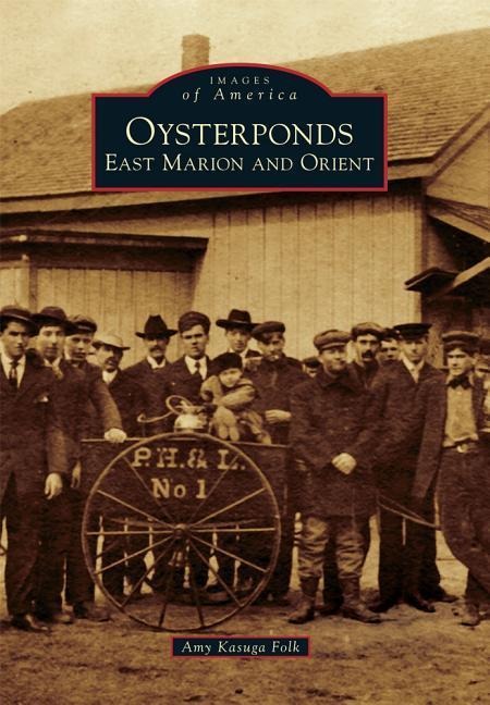 Oysterponds: East Marion and Orient - Amy Kasuga Folk