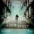 Cover-Bild zum Titel 'Der Würger von der Cater Street - Historischer Kriminalroman' von 'Anne Perry'