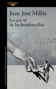 Cover-Bild zum Titel 'Lo Que Sé de Los Hombrecillos / What I Know of the Little Men' von 'Juan José Millás'