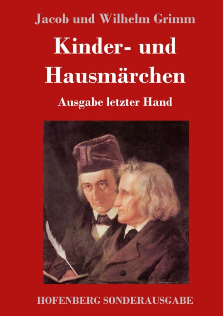 Kinder- und Hausmärchen - Jacob und Wilhelm Grimm