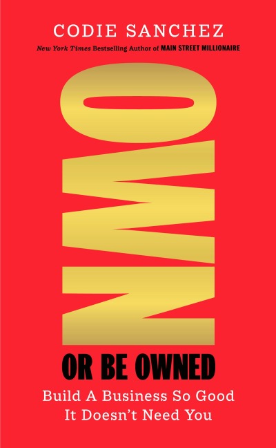 Own or Be Owned - Codie Sanchez