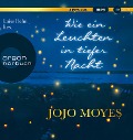 Wie ein Leuchten in tiefer Nacht - Jojo Moyes