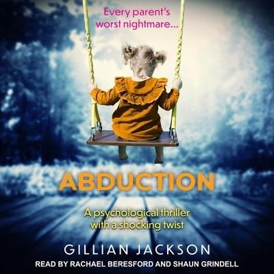 Abduction Lib/E: A Psychological Thriller with a Shocking Twist - Gillian Jackson