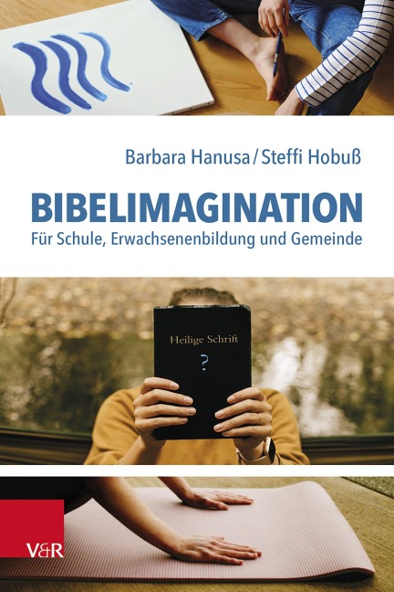 Bibelimagination - Barbara Hanusa, Steffi Hobuß
