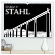 Cover-Bild zum Titel 'Struktur in Stahl (hochwertiger Premium Wandkalender 2026 DIN A2 quer), Kunstdruck in Hochglanz' von 'Ralph Portenhauser'