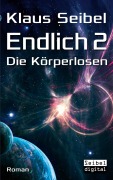 Cover-Bild zum Titel 'Endlich 2 - Die Körperlosen' von 'Klaus Seibel'