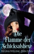 Cover-Bild zum Titel 'Die Flamme der Schicksalshexe' von 'Regina Welling'