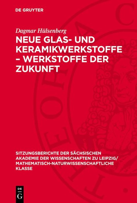 Neue Glas- und Keramikwerkstoffe - Werkstoffe der Zukunft - Dagmar Hülsenberg