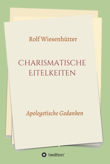 Charismatische Eitelkeiten - Rolf Wiesenhütter