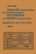 Cover-Bild zum Titel 'Analyse elektrischer und elektronischer Netzwerke mit BASIC-Programmen (SHARP PC-1251 und PC-1500)' von 'Dieter Lange'