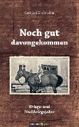 Noch gut davongekommen - Gerhard Eberstaller