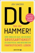 Cover-Bild zum Titel 'Du bist der Hammer!' von 'Jen Sincero'