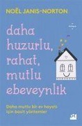 Cover-Bild zum Titel 'Daha Huzurlu, Rahat, Mutlu Ebeveynlik' von 'Noel Janis - Norton'