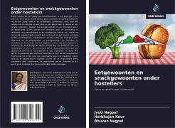Cover-Bild zum Titel 'Eetgewoonten en snackgewoonten onder hostellers' von 'Jyoti Nagpal, Harbhajan Kaur, Bhuvan Nagpal'