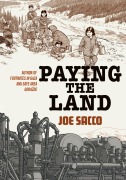 Cover-Bild zum Titel 'Paying the Land' von 'Joe Sacco'