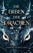 Cover-Bild zum Titel 'Die Erben der Drachen' von 'Sabine Schulter'