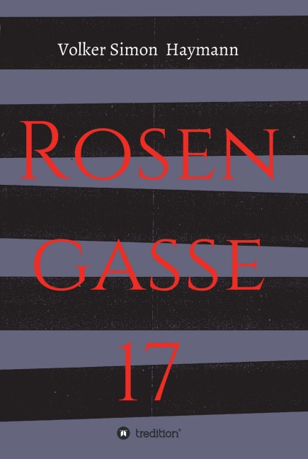 Rosengasse 17 - Volker Simon Haymann