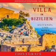 Cover-Bild zum Titel 'Eine Villa in Sizilien: Olivenöl und Mord (Ein Hund und Katz Wohlfühlkrimi ¿ Band 1)' von 'Fiona Grace'