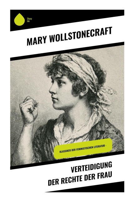Verteidigung der Rechte der Frau - Mary Wollstonecraft