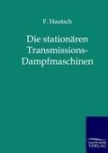Cover-Bild zum Titel 'Die stationären Transmissions-Dampfmaschinen' von 'F. Hautsch'