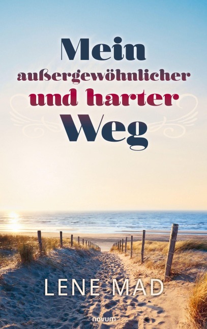 Mein außergewöhnlicher und harter Weg - Lene Mad