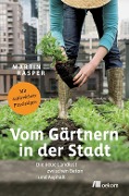 Cover-Bild zum Titel 'Vom Gärtnern in der Stadt' von 'Martin Rasper'